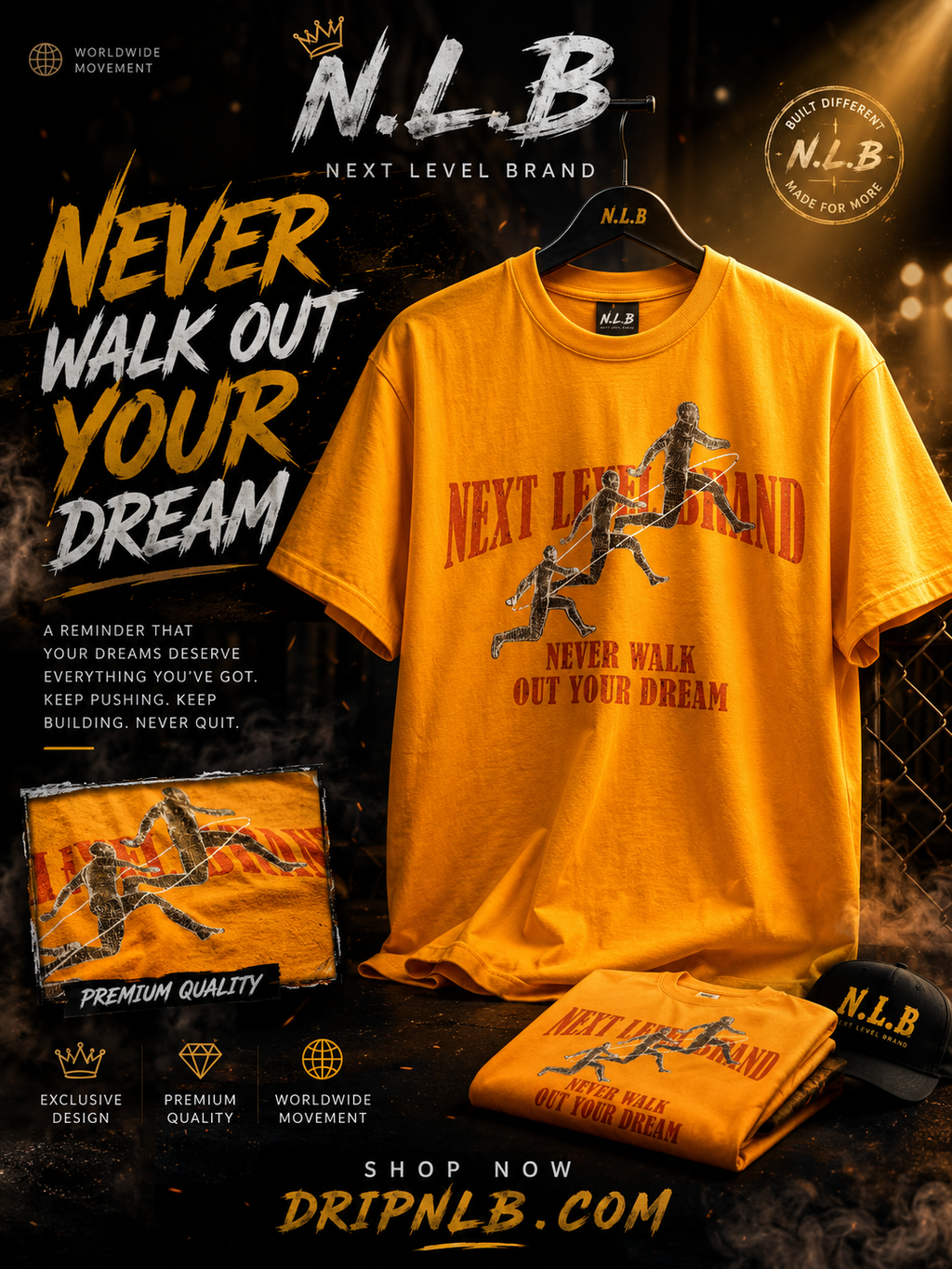 Next Level Brand Never Walk Out Your Dreams T-Shirts
