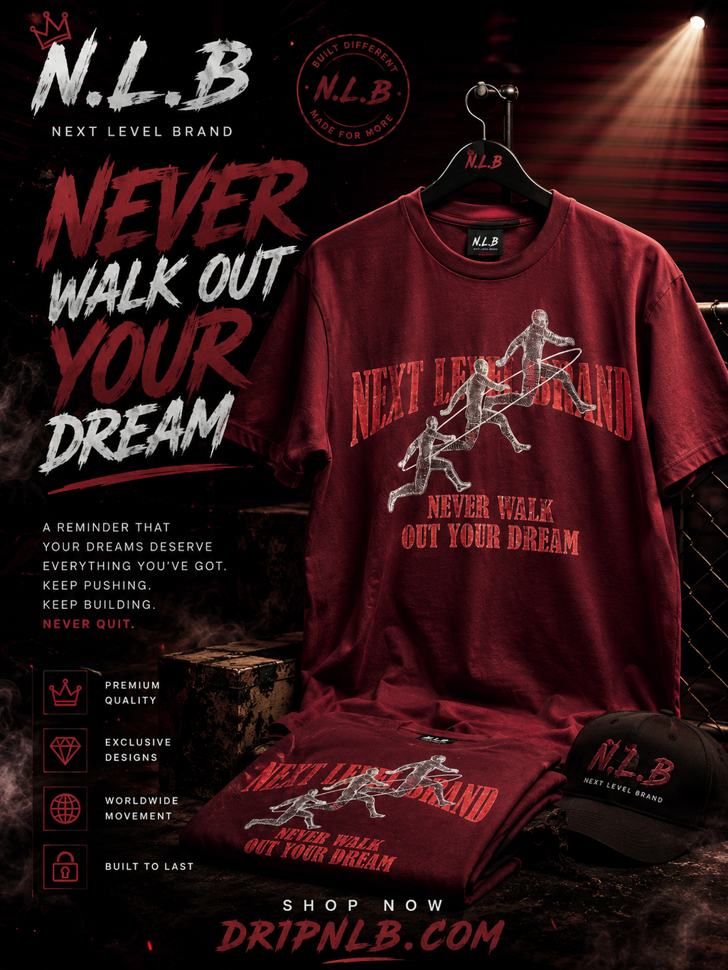 Next Level Brand Never Walk Out Your Dreams T-Shirts